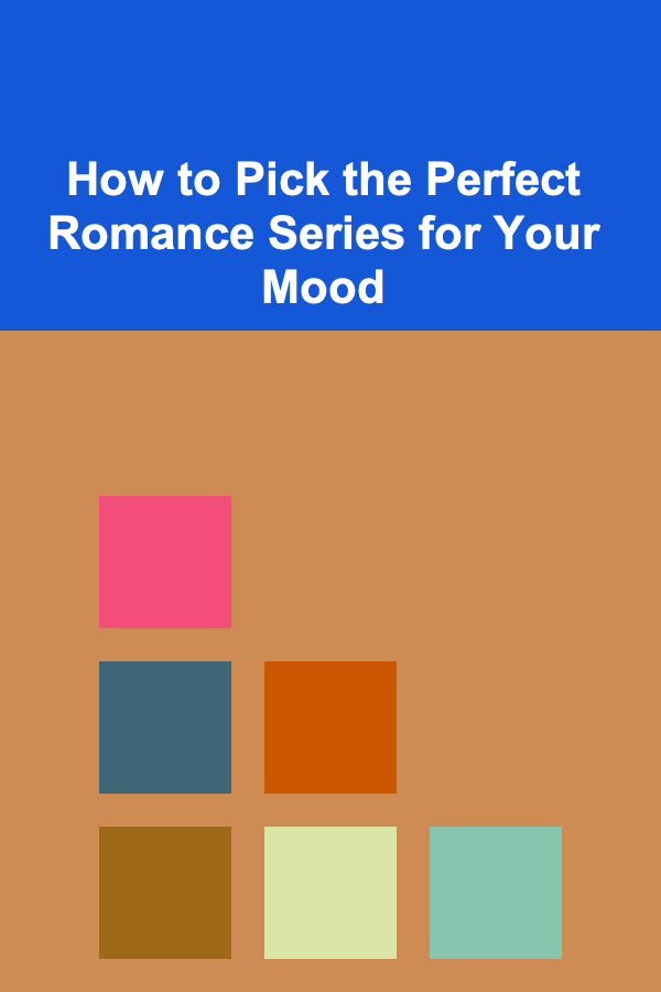 How to Pick the Perfect Romance Series for Your Mood
