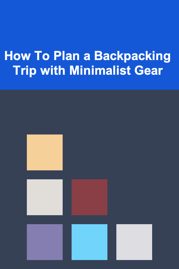 How To Plan a Backpacking Trip with Minimalist Gear