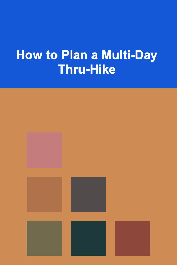 How to Plan a Multi-Day Thru-Hike