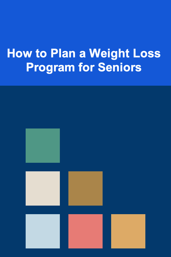 How to Plan a Weight Loss Program for Seniors
