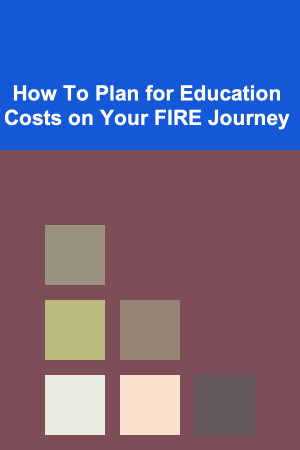 How To Plan for Education Costs on Your FIRE Journey