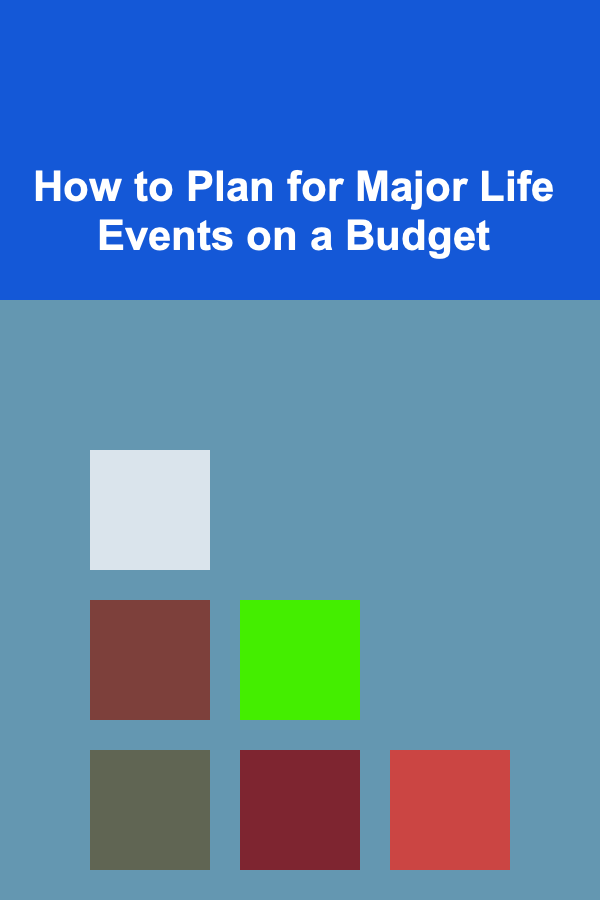 How to Plan for Major Life Events on a Budget