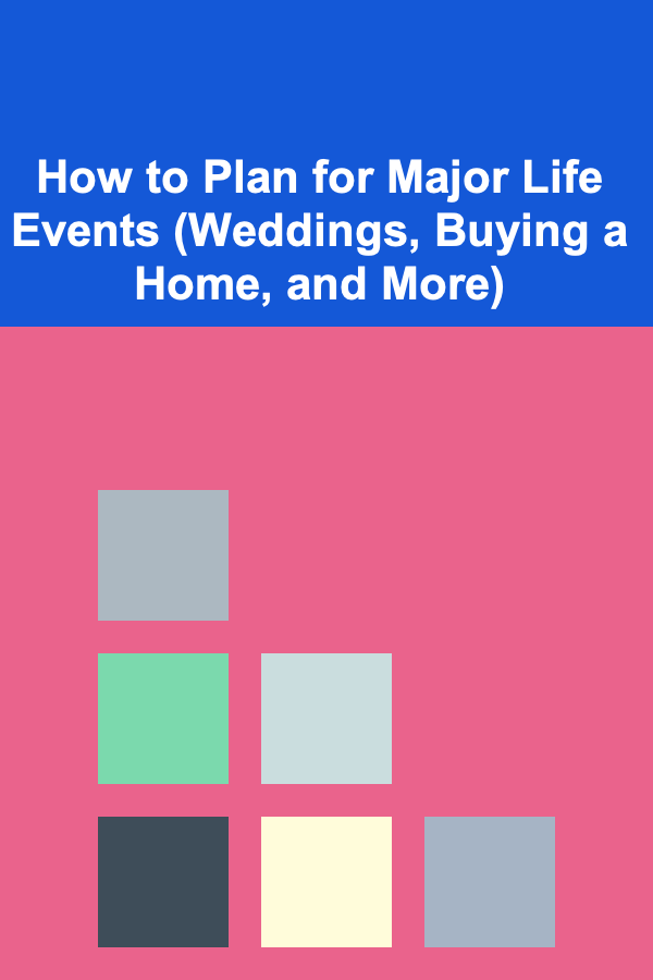How to Plan for Major Life Events (Weddings, Buying a Home, and More)