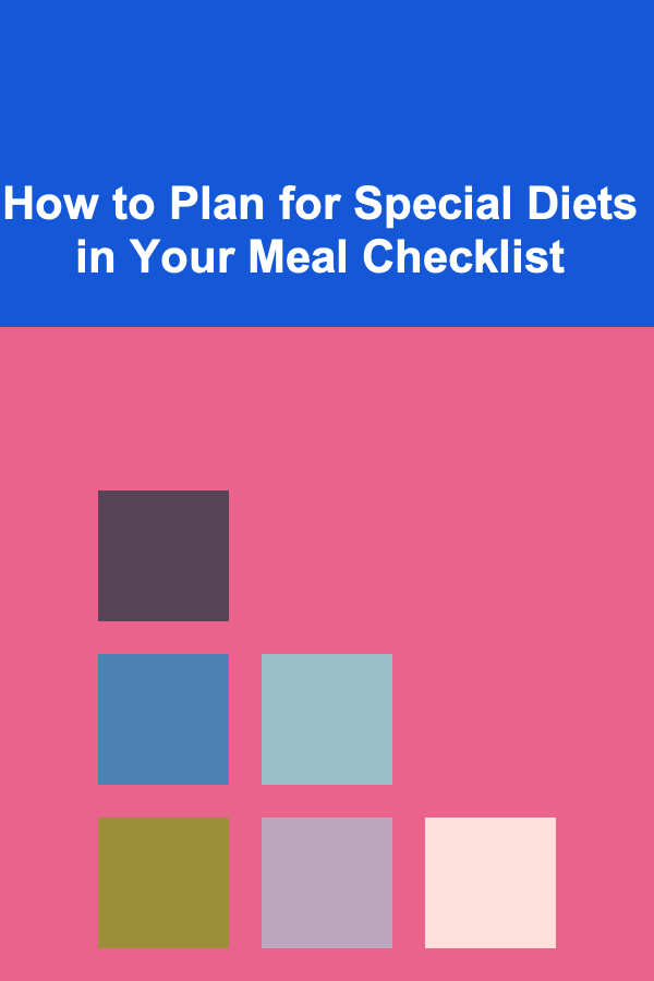 How to Plan for Special Diets in Your Meal Checklist