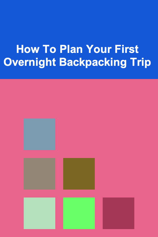 How To Plan Your First Overnight Backpacking Trip