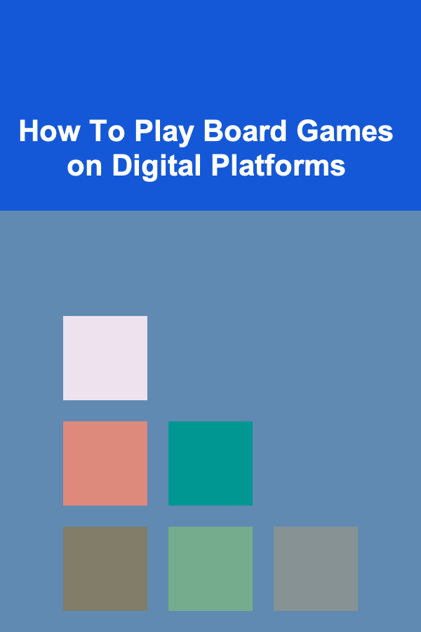 How To Play Board Games on Digital Platforms