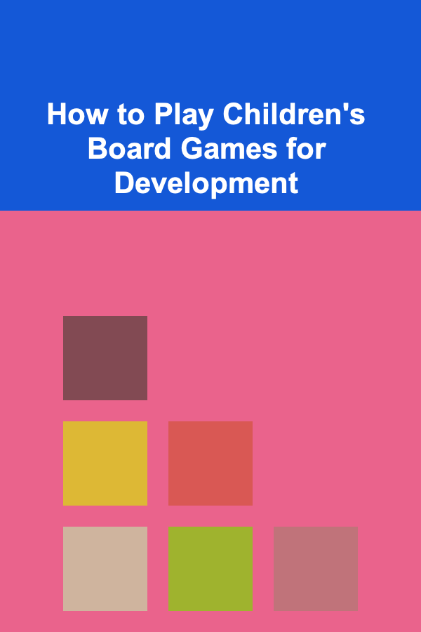 How to Play Children's Board Games for Development