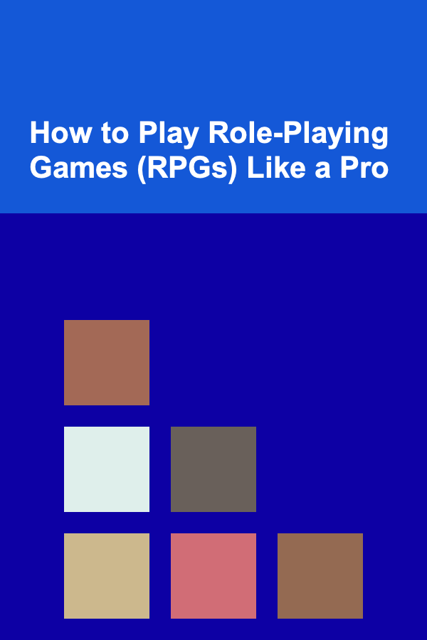 How to Play Role-Playing Games (RPGs) Like a Pro
