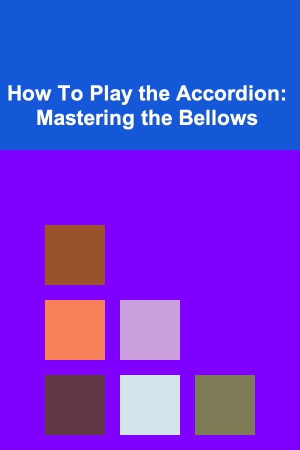How To Play the Accordion: Mastering the Bellows
