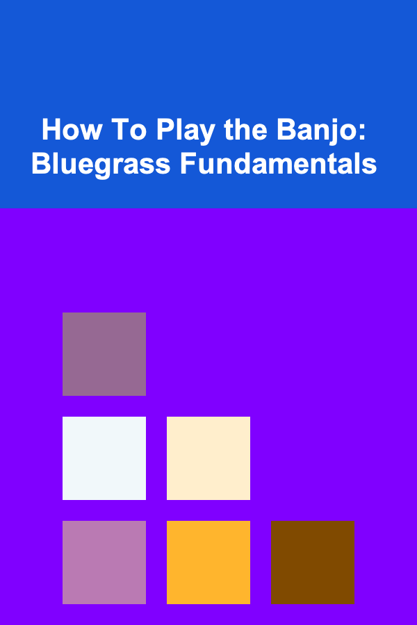 How To Play the Banjo: Bluegrass Fundamentals