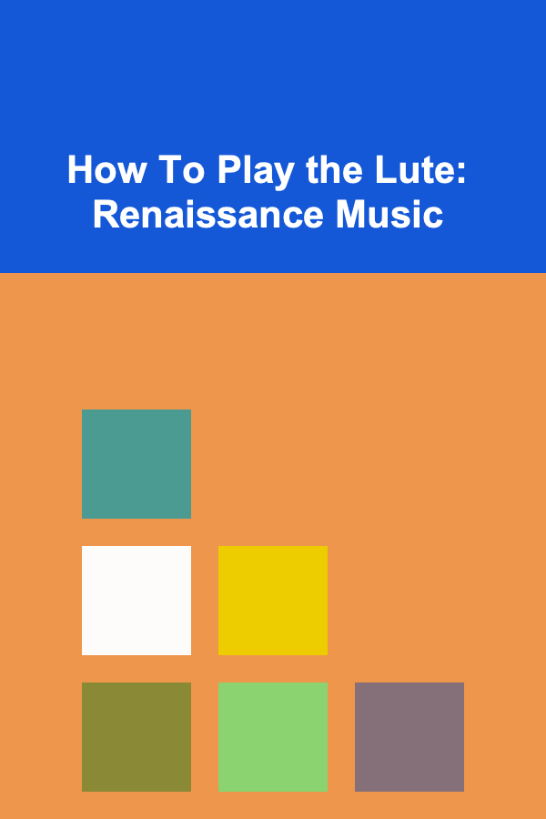 How To Play the Lute: Renaissance Music
