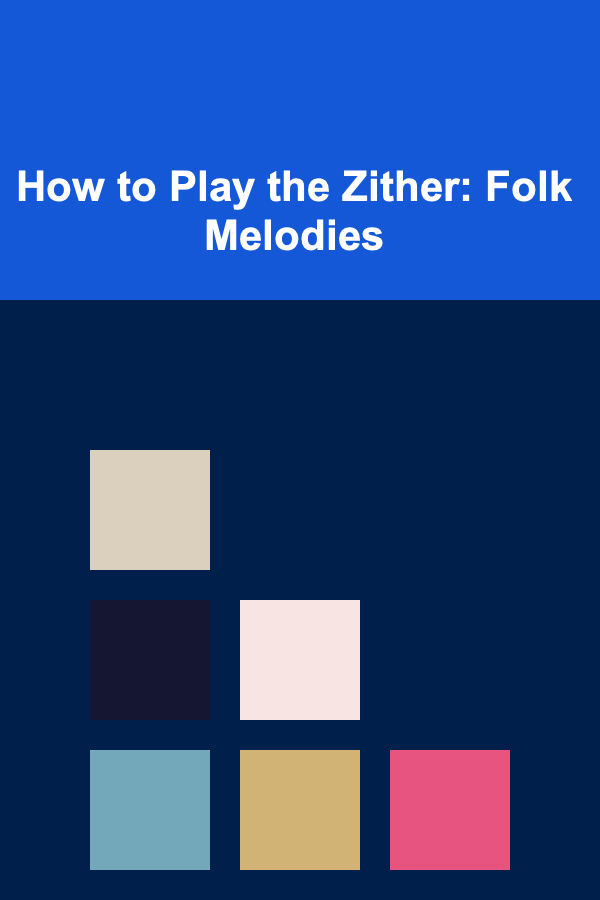 How to Play the Zither: Folk Melodies