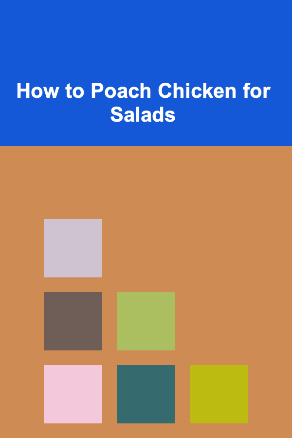 How to Poach Chicken for Salads