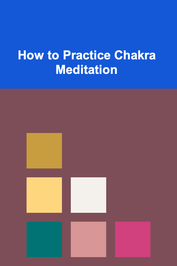How to Practice Chakra Meditation