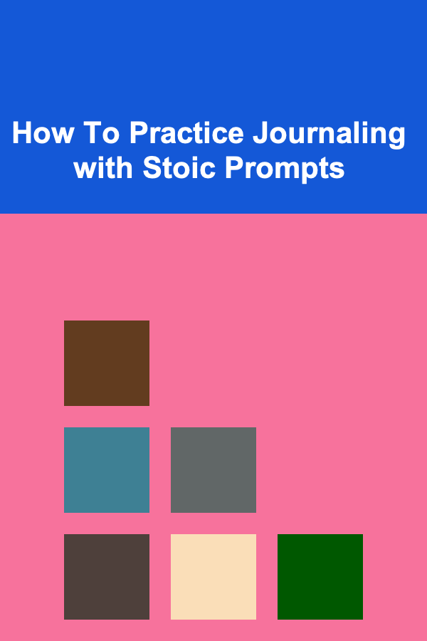 How To Practice Journaling with Stoic Prompts