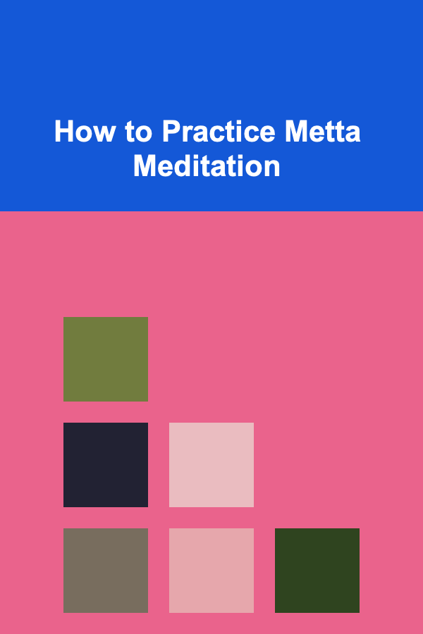 How to Practice Metta Meditation