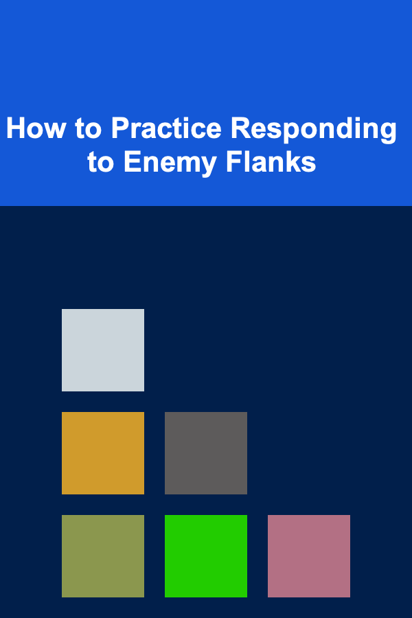 How to Practice Responding to Enemy Flanks
