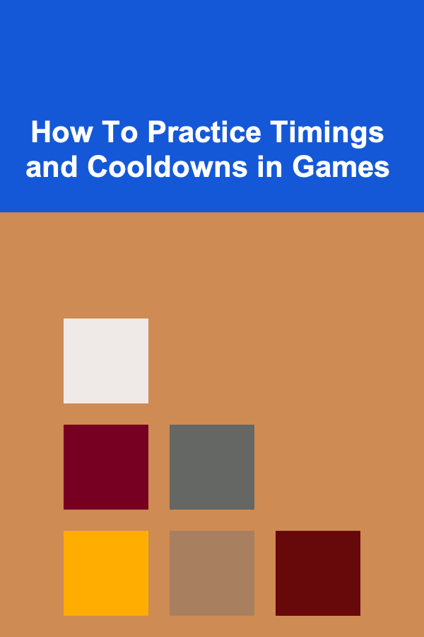 How To Practice Timings and Cooldowns in Games
