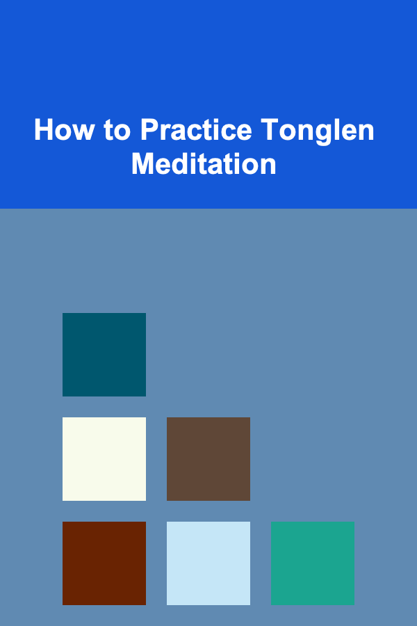 How to Practice Tonglen Meditation