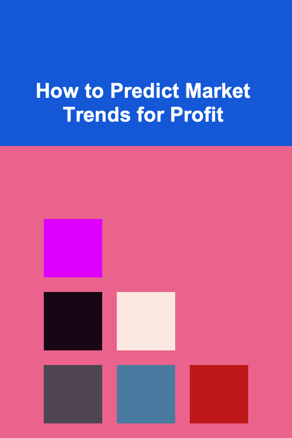 How to Predict Market Trends for Profit