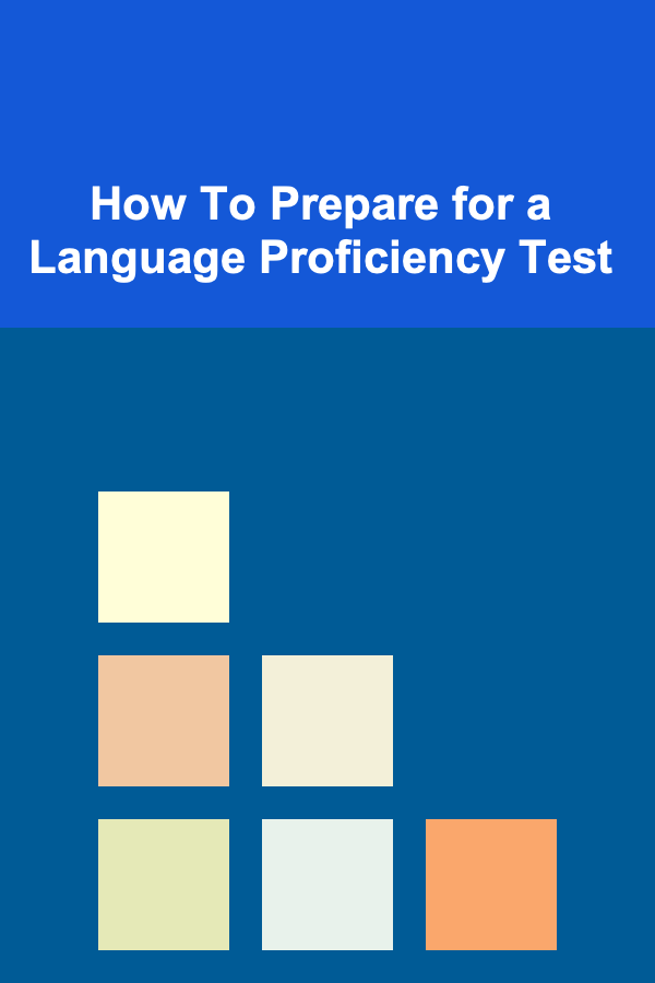 How To Prepare for a Language Proficiency Test