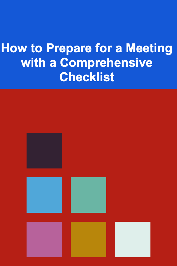 How to Prepare for a Meeting with a Comprehensive Checklist