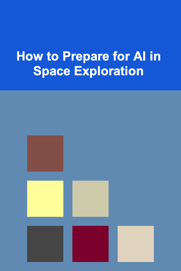 How to Prepare for AI in Space Exploration