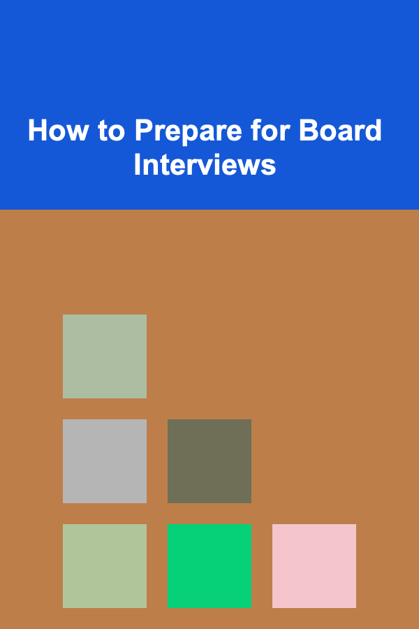 How to Prepare for Board Interviews