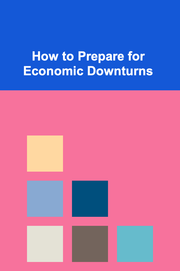 How to Prepare for Economic Downturns