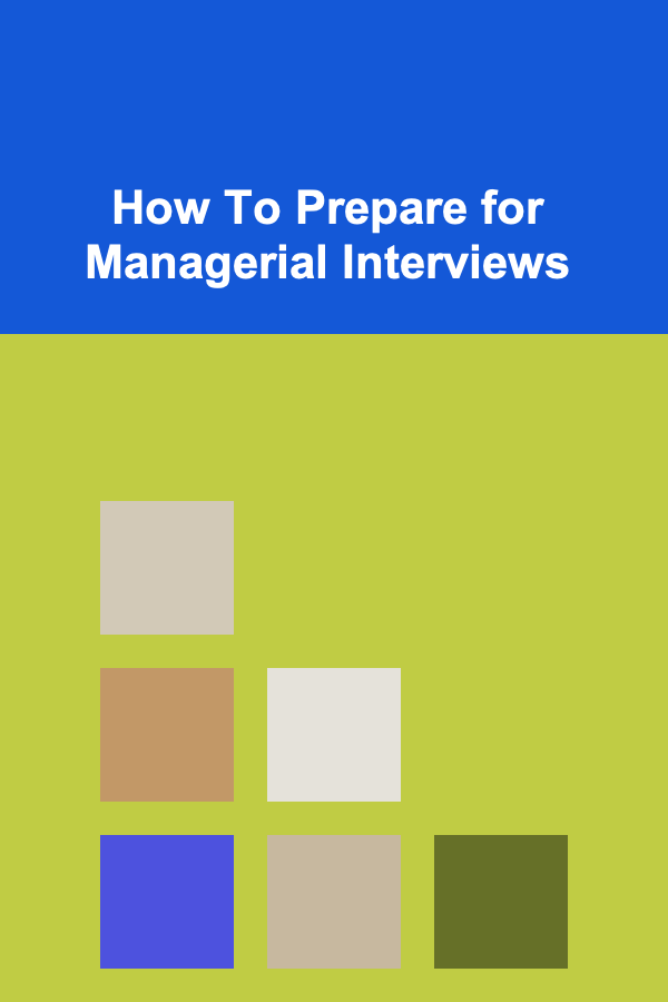 How To Prepare for Managerial Interviews
