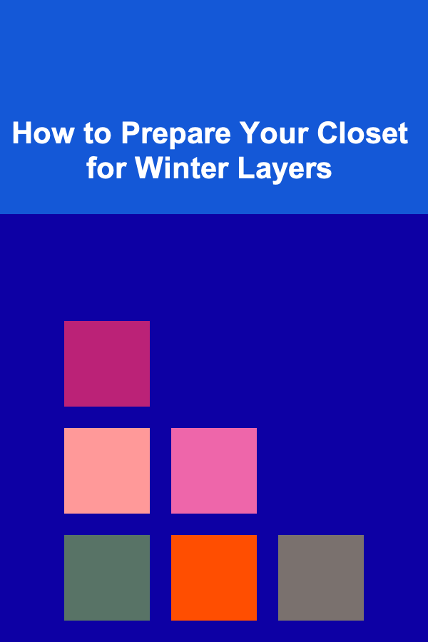 How to Prepare Your Closet for Winter Layers