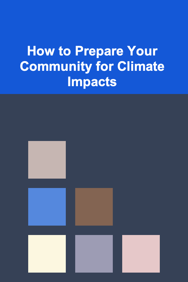 How to Prepare Your Community for Climate Impacts