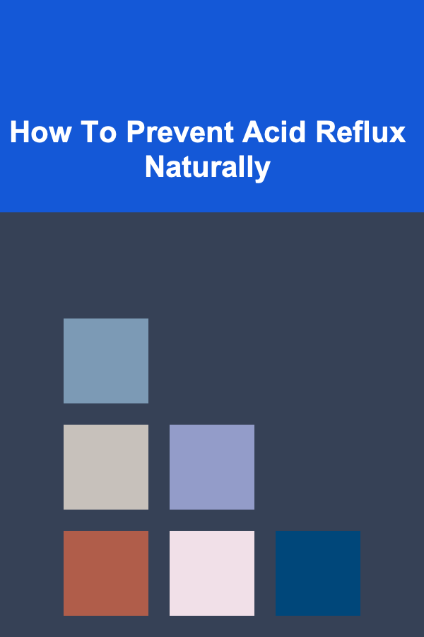How To Prevent Acid Reflux Naturally