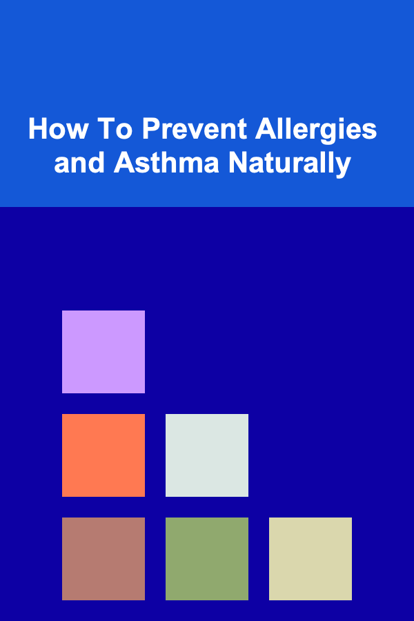 How To Prevent Allergies and Asthma Naturally