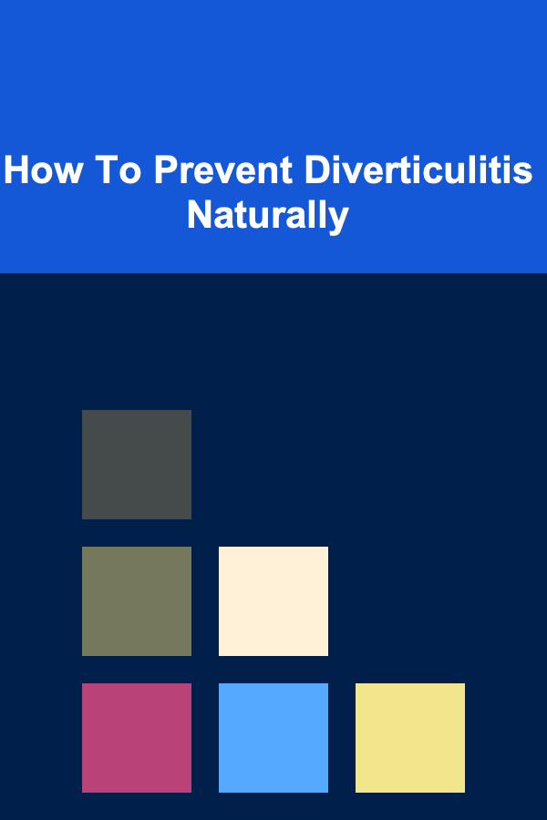 How To Prevent Diverticulitis Naturally
