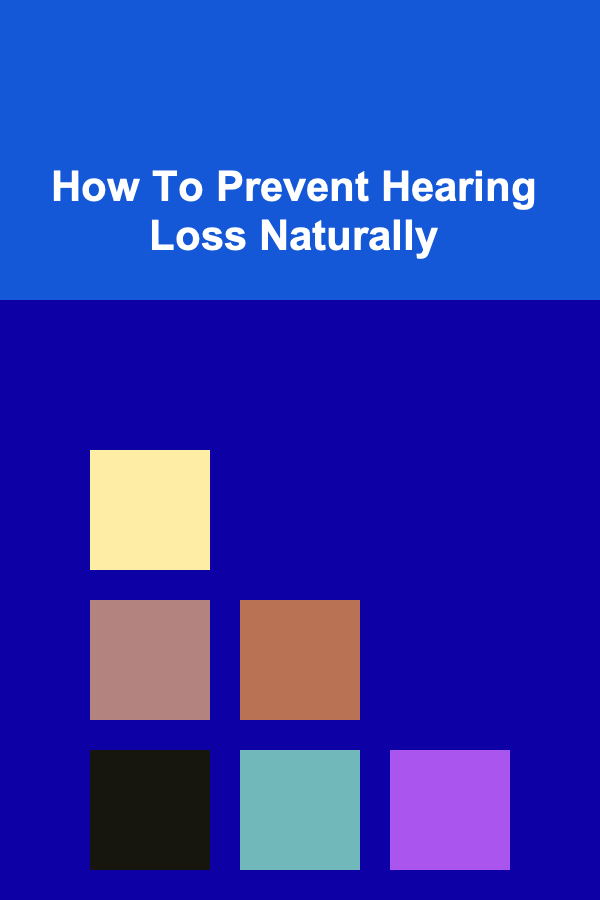 How To Prevent Hearing Loss Naturally