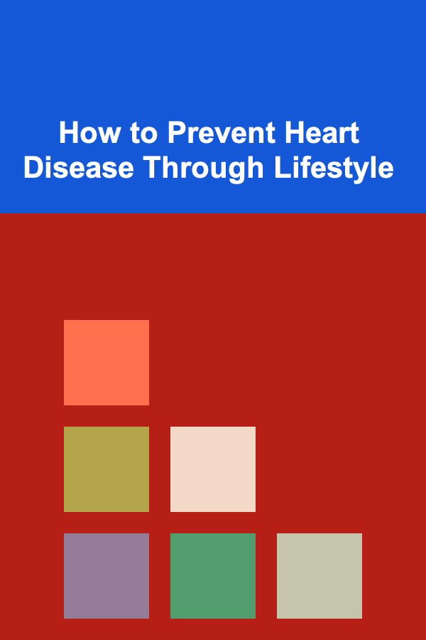 How to Prevent Heart Disease Through Lifestyle