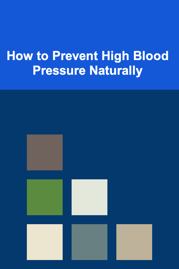 How to Prevent High Blood Pressure Naturally