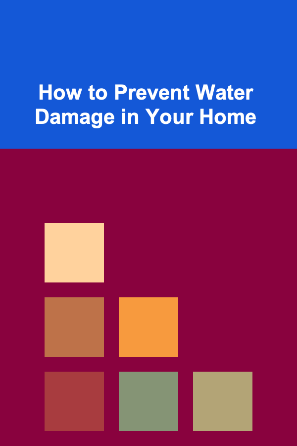 How to Prevent Water Damage in Your Home
