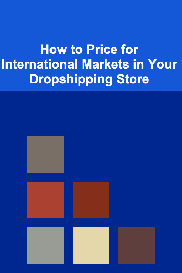 How to Price for International Markets in Your Dropshipping Store