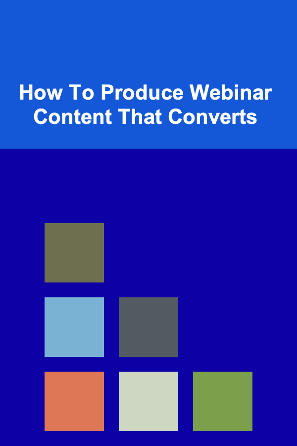 How To Produce Webinar Content That Converts