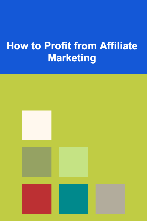 How to Profit from Affiliate Marketing