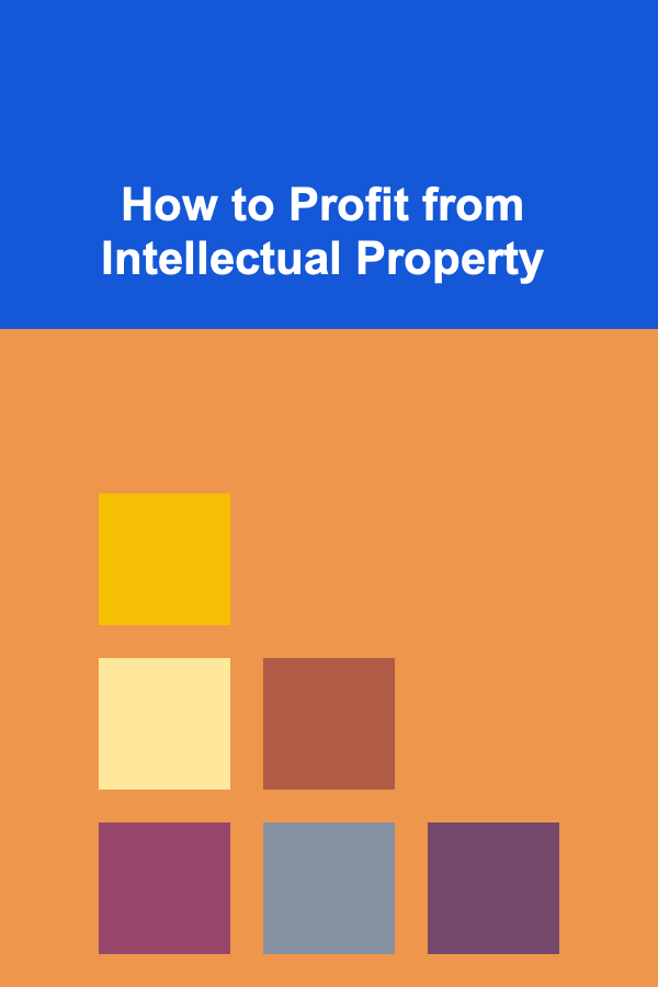 How to Profit from Intellectual Property