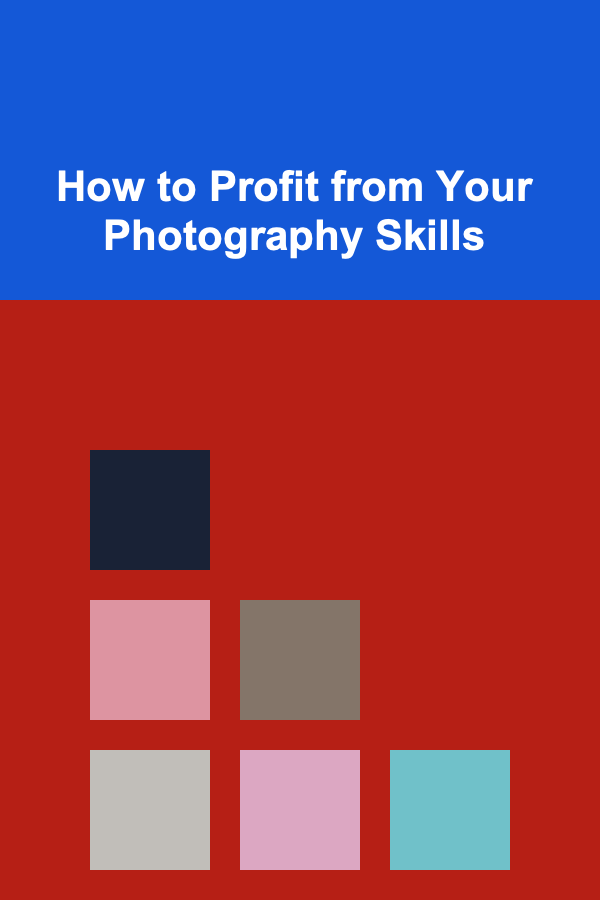 How to Profit from Your Photography Skills