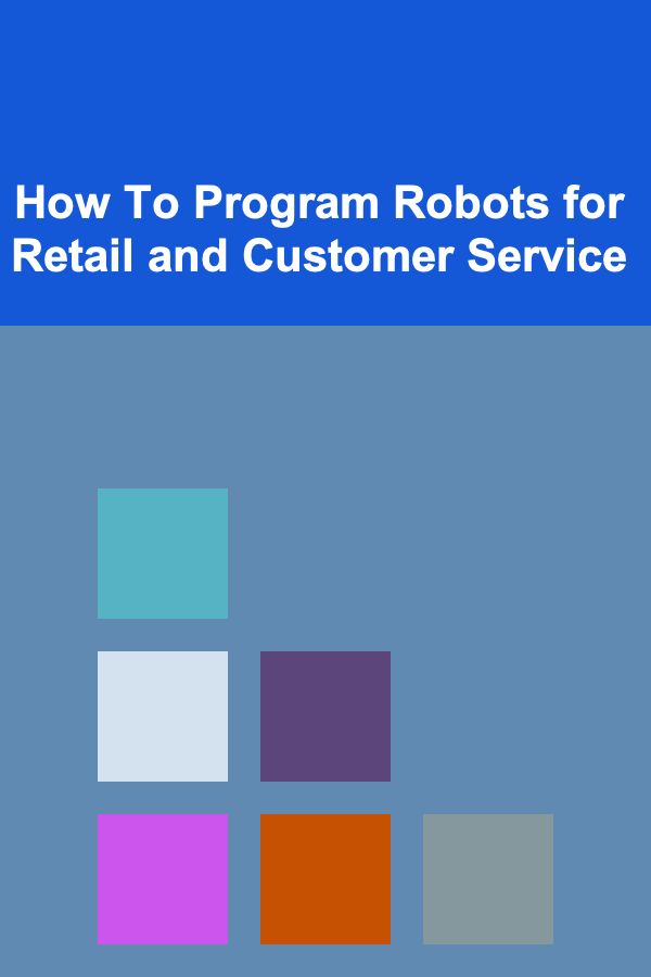 How To Program Robots for Retail and Customer Service