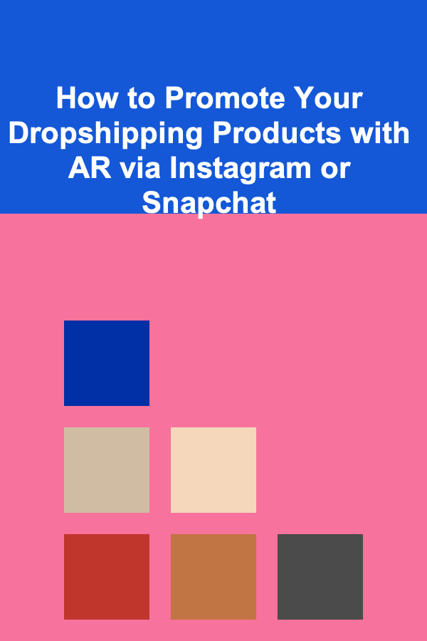 How to Promote Your Dropshipping Products with AR via Instagram or Snapchat