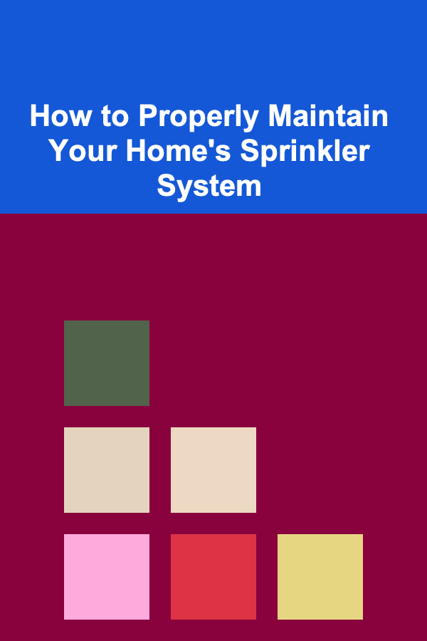 How to Properly Maintain Your Home's Sprinkler System