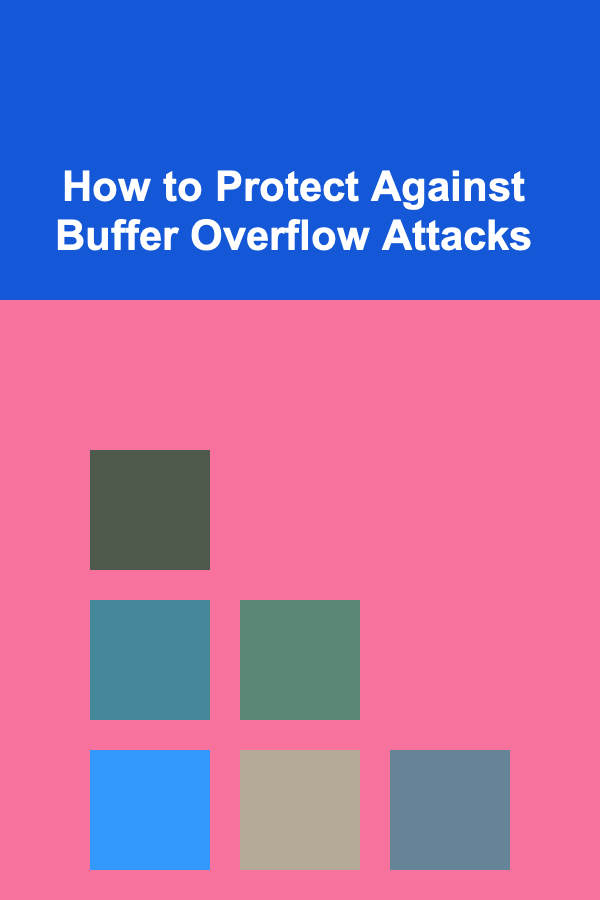 How to Protect Against Buffer Overflow Attacks
