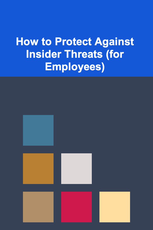 How to Protect Against Insider Threats (for Employees)