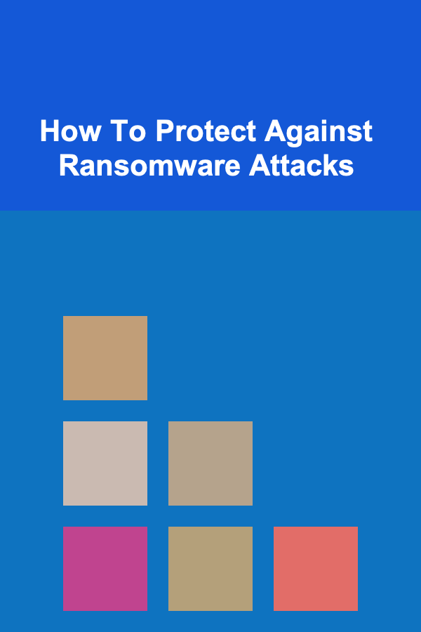 How To Protect Against Ransomware Attacks